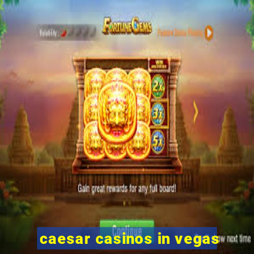 caesar casinos in vegas