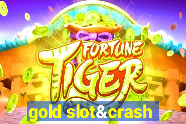 gold slot&crash