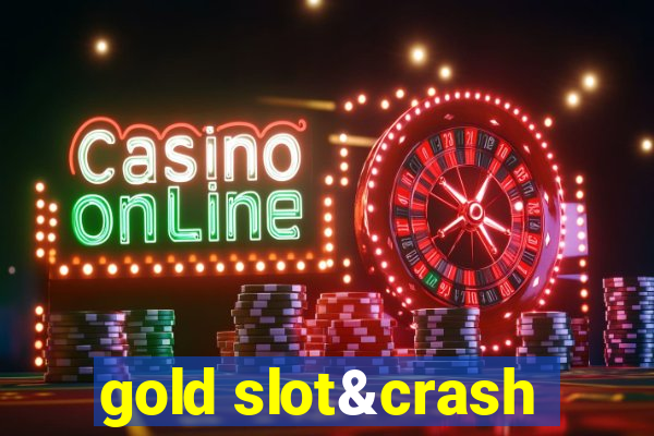 gold slot&crash