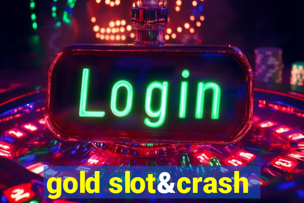 gold slot&crash