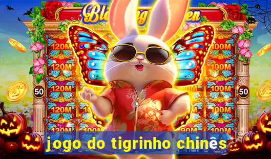 jogo do tigrinho chinês