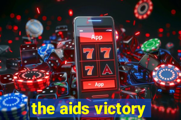 the aids victory