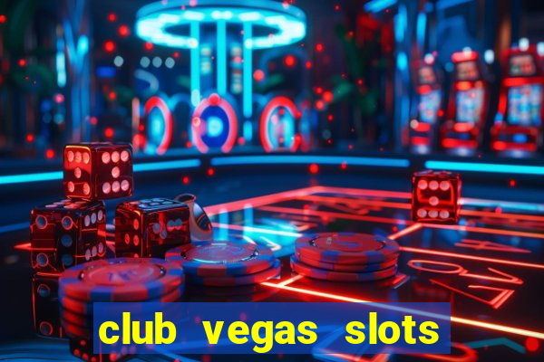 club vegas slots casino games 777