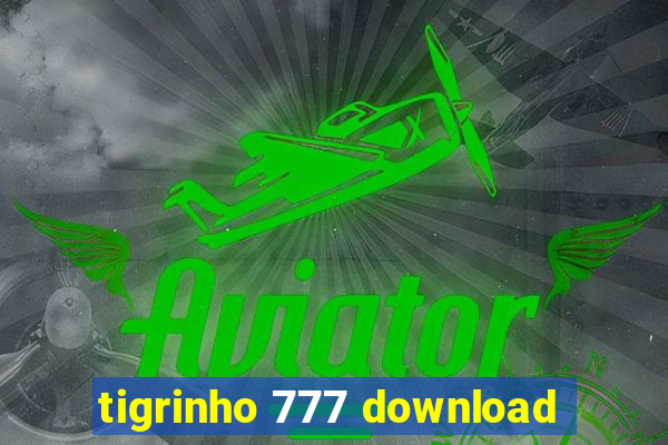 tigrinho 777 download