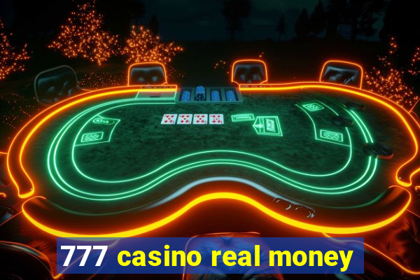 777 casino real money