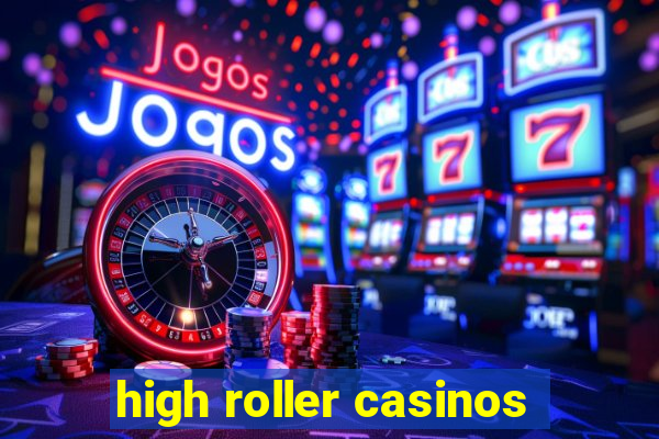 high roller casinos