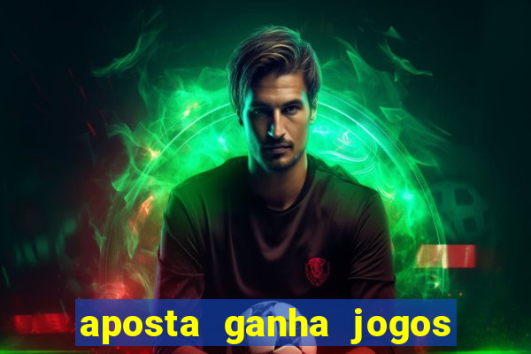 aposta ganha jogos de hoje