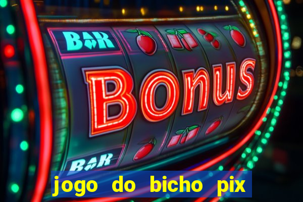 jogo do bicho pix da sorte