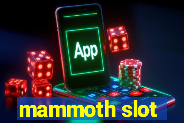 mammoth slot