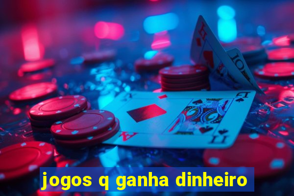 jogos q ganha dinheiro