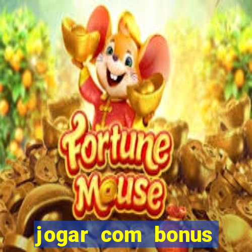 jogar com bonus sem deposito