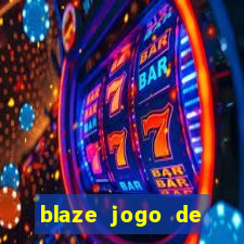 blaze jogo de apostas é confiavel