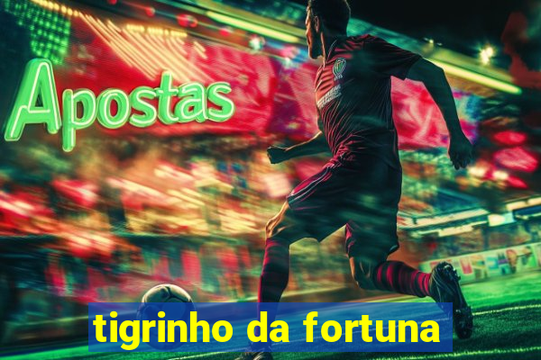 tigrinho da fortuna