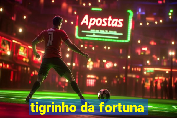 tigrinho da fortuna