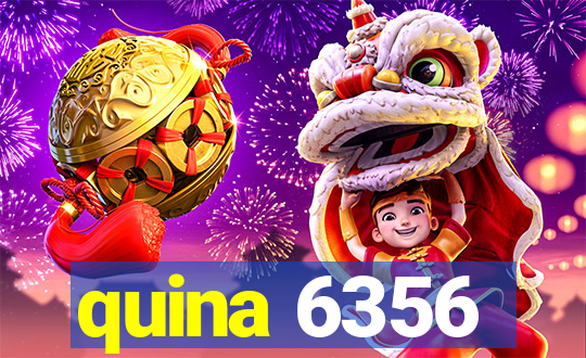 quina 6356