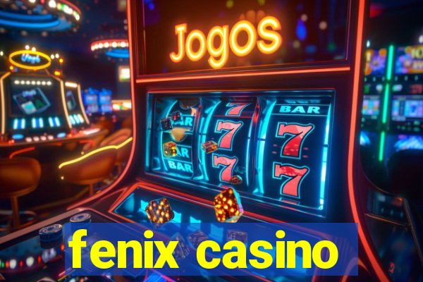 fenix casino