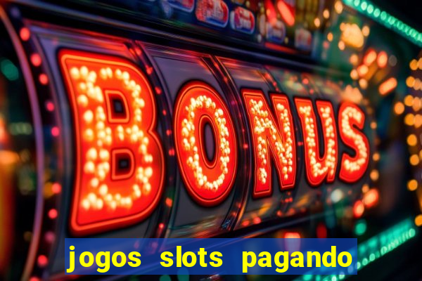 jogos slots pagando no cadastro