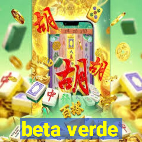 beta verde