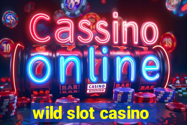 wild slot casino