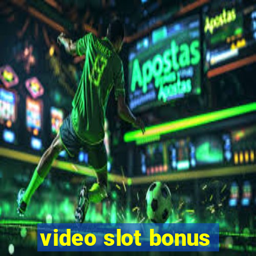 video slot bonus