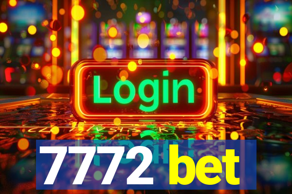 7772 bet