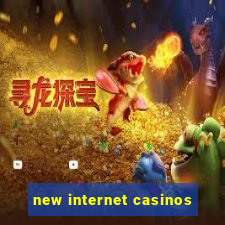 new internet casinos