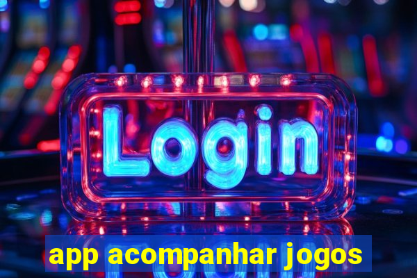 app acompanhar jogos