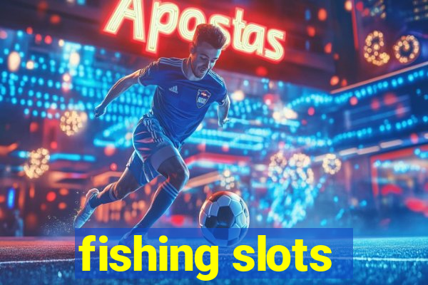 fishing slots