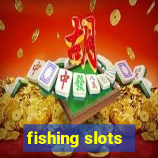 fishing slots