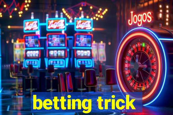 betting trick