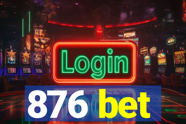 876 bet