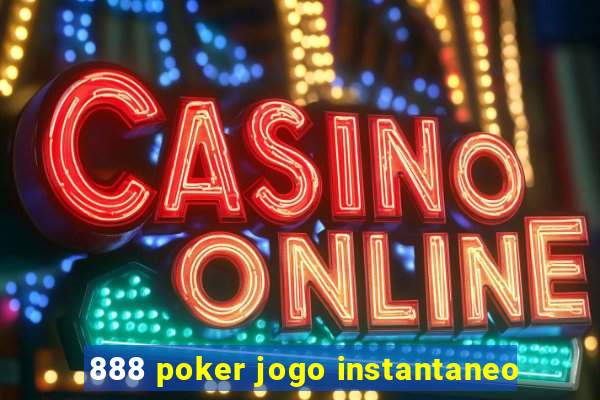 888 poker jogo instantaneo