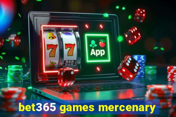 bet365 games mercenary