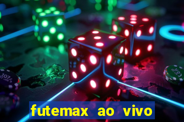 futemax ao vivo futebol ao vivo hoje