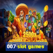 007 slot games