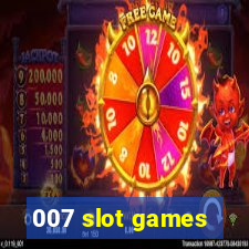 007 slot games