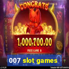 007 slot games