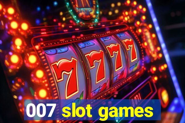 007 slot games