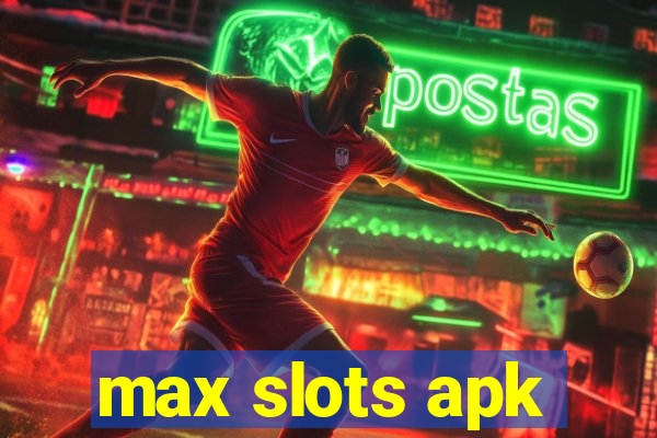 max slots apk