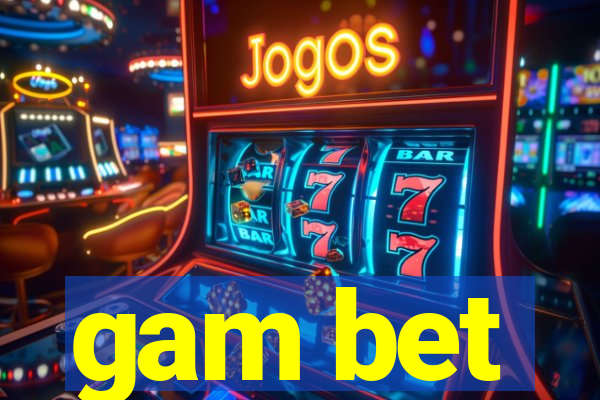 gam bet