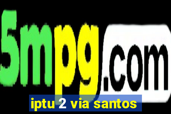 iptu 2 via santos