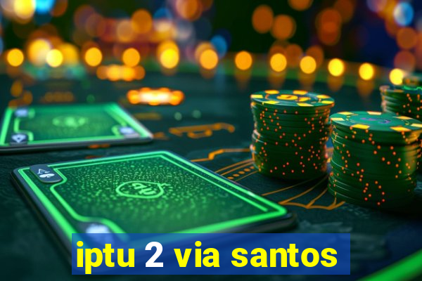 iptu 2 via santos