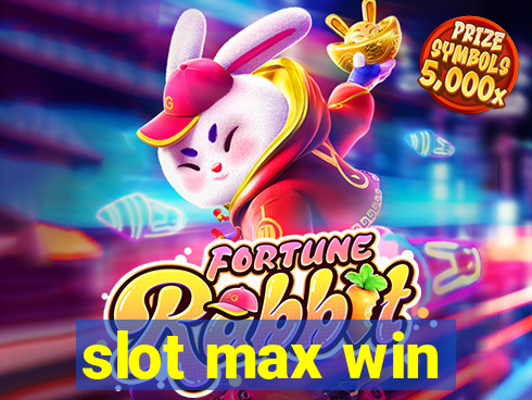 slot max win