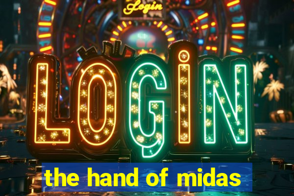 the hand of midas