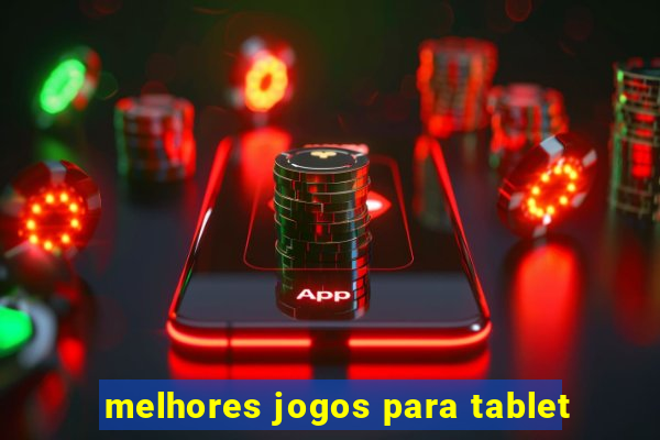 melhores jogos para tablet