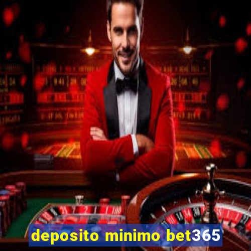 deposito minimo bet365