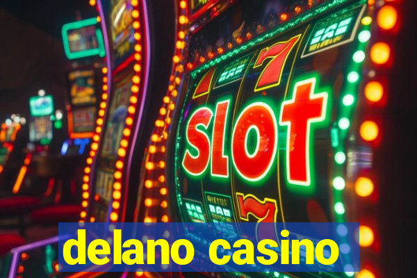 delano casino