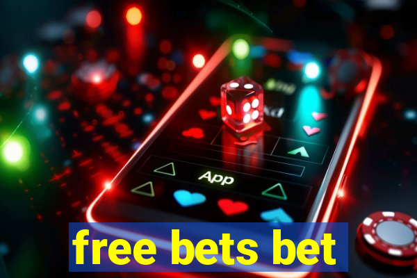 free bets bet