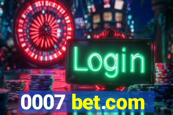 0007 bet.com