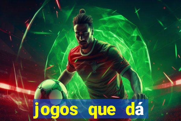 jogos que dá dinheiro sem precisar depositar